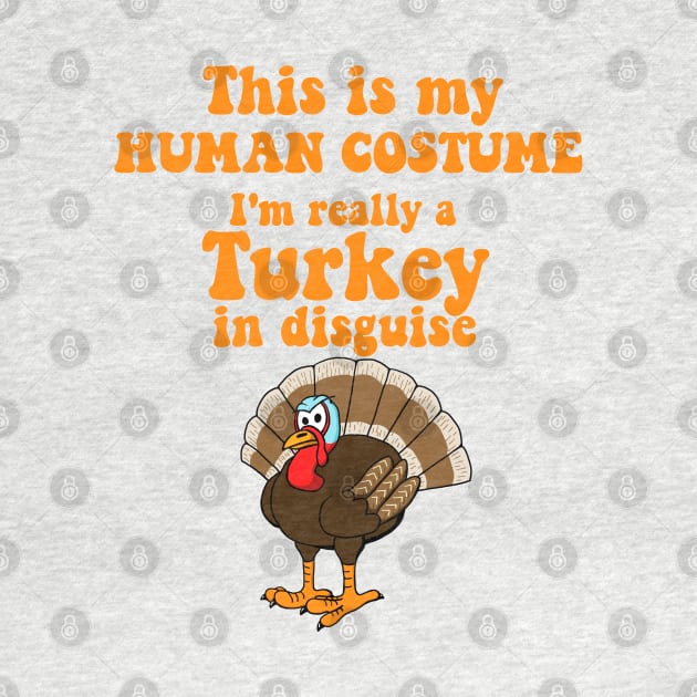 This is my Human Costume.  I'm really a Turkey in Disguise by SNK Kreatures